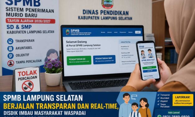 SPMB SD-SMP di Lampung Selatan Berjalan Transparan dan Real-Time, Disdik Imbau Masyarakat Waspadai Calo dan Jasa Titipan