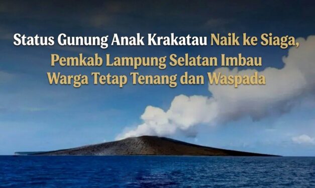 Status Gunung Anak Krakatau Naik ke Siaga, Pemkab Lampung Selatan Imbau Warga Tetap Tenang dan Waspada